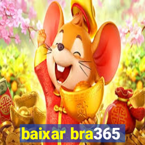 baixar bra365